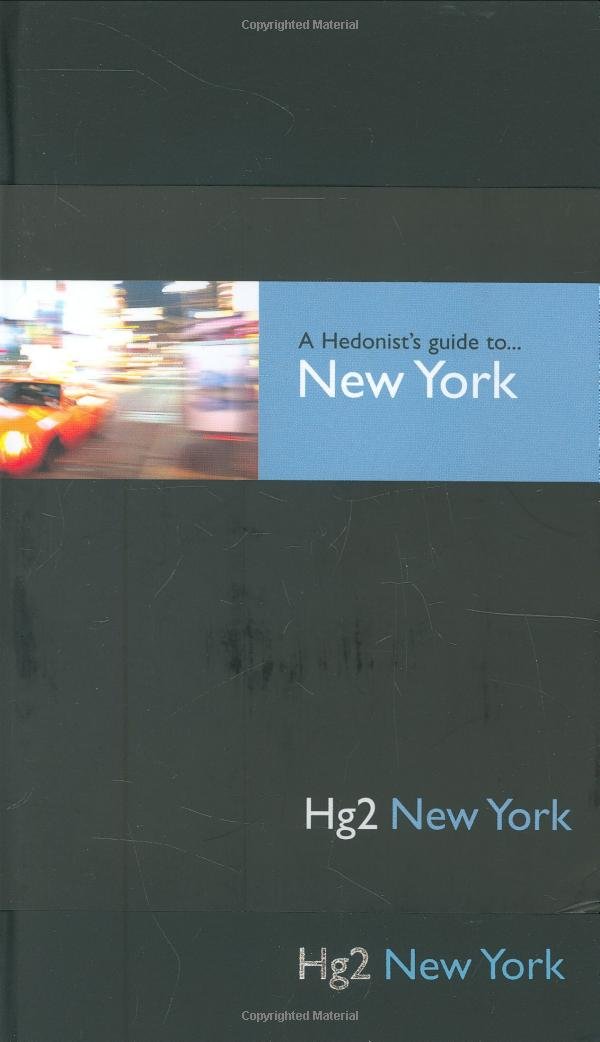 Hedonist's Gudie to New York (Hg2: A Hedonist's Guide to...)