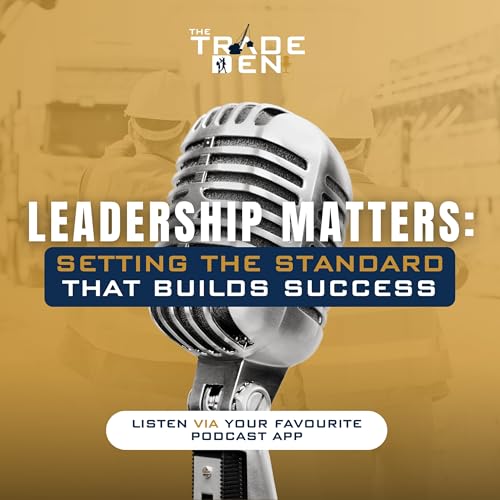 79. Leadership Matters: Setting the Standard that Builds Success cover art