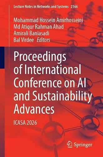Proceedings of International Conference on AI and Sustainability Advances: ICASA 2026 (Lecture Notes in Networks and Systems, 2166)