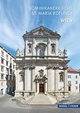 Wien: Dominikanerkirche Maria Rotunda (Kleine Kunstführer / Kleine Kunstführer / Kirchen u. Klöster)