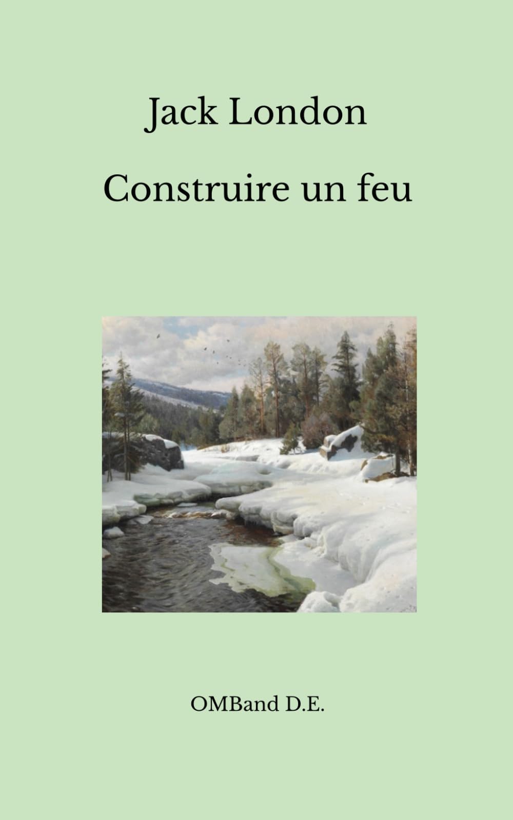 Construire un feu: (Texte intégral)