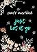 Don't Overthink Just Let It Go: 5x7 Password Book Organizer Large Print with Tabs | Floral Design Black