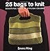 25 Bags to Knit: Beautiful Bags in Stylish Colors