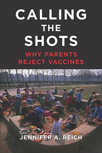 Calling the Shots: Why Parents Reject Vaccines Calling the Shots: Why Parents Reject Vaccines