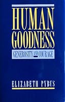 Human Goodness Generosity Cour 0802059392 Book Cover