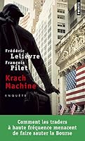 Krach machine. Comment les traders à haute fréquence menacent de faire sauter la Bourse 2757839829 Book Cover