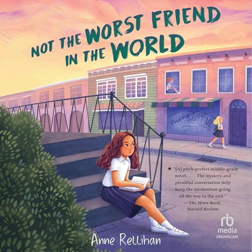 Not the Worst Friend in the World -- Anne Rellihan episode artwork