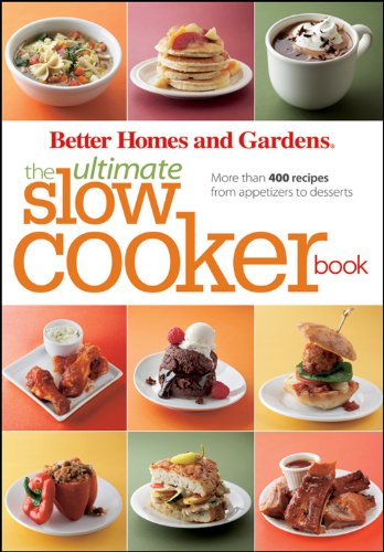 Better Homes and Gardens the Ultimate Slow Cooker Book: More Than 400 Recipes from Appetizers to Desserts image 2