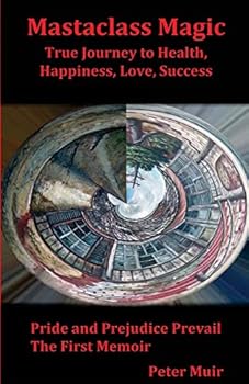 Paperback Pride and Prejudice Prevail: The First Memoir of the Transformational Book, Mastaclass Magic, True Journey to Health, Happiness, Love and Success Book