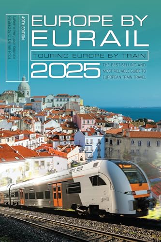 Europe by Eurail 2025: Touring Europe by Train (English Edition)