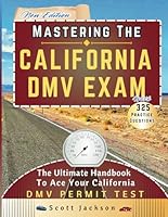 Mastering The California DMV Exam: The Ultimate Handbook with 325 Practice Questions to Ace Your California DMV Permit Test B0F5PRMWK6 Book Cover