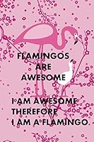 Flamingos Are Awesome : Notebook Journal Diary for Women 1658089642 Book Cover