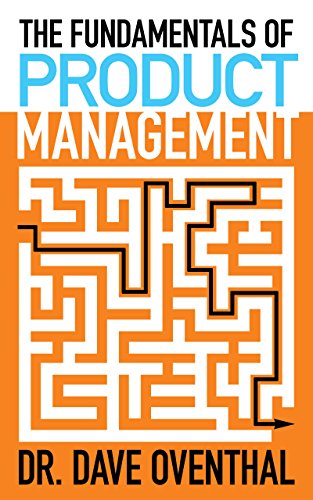 Amazon Com The Fundamentals Of Product Management How To Become A Great Product Manager Ebook Oventhal Dr Dave Kindle Store