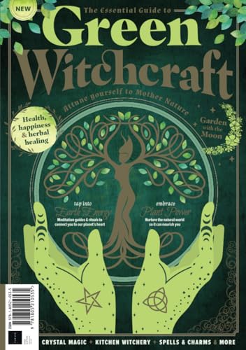 The Essential Guide to Green Witchcraft: Health; happiness and herbal healing