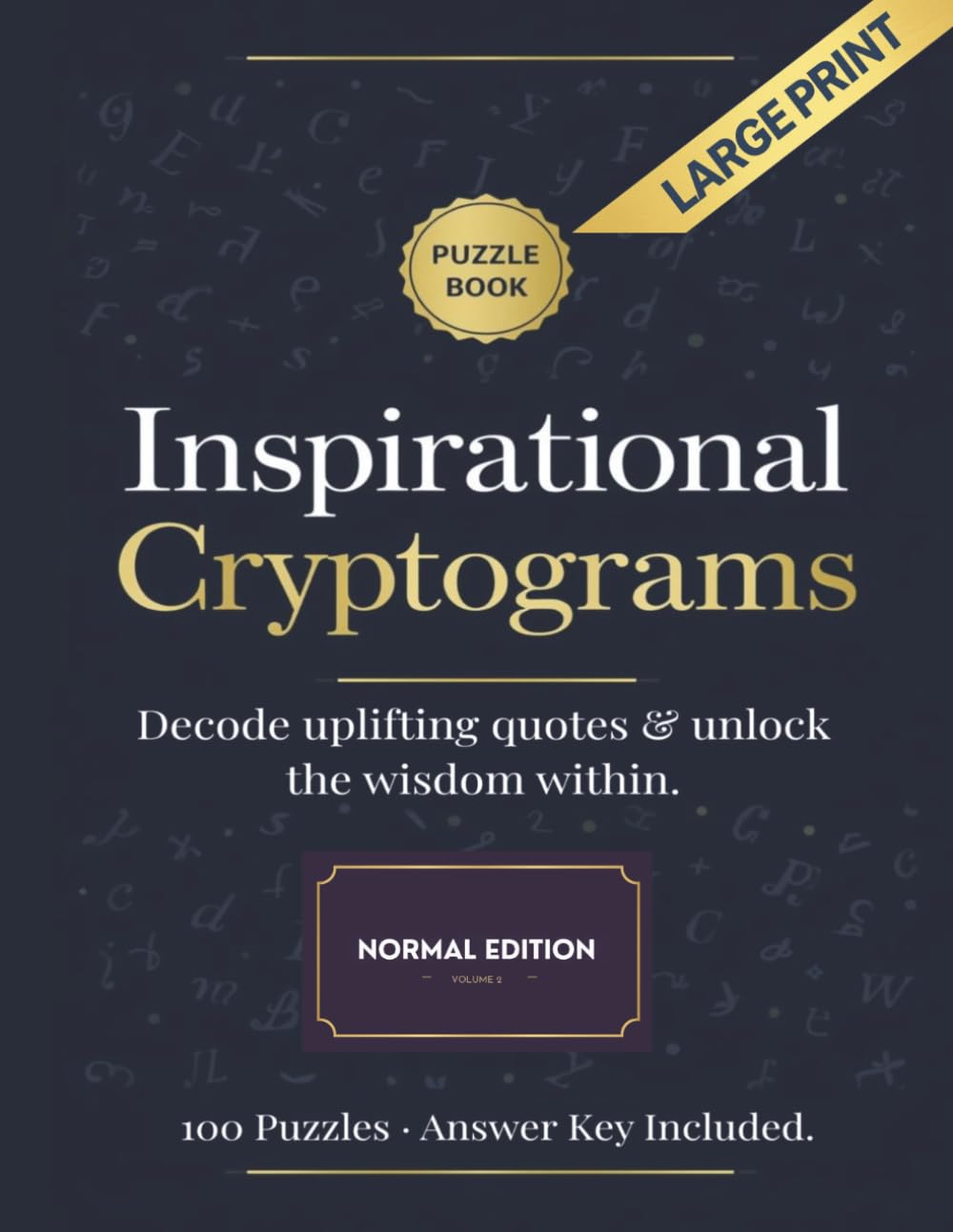Inspirational Cryptograms Puzzle Book - Normal Difficulty: 100 Uplifting Quotes to Decode — A Fun Brain-Teasing Activity Book for Adults