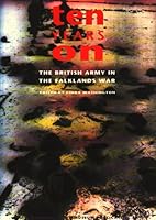 Ten Years on: The British Army in the Falklands War 0901721247 Book Cover