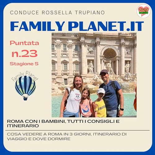 Roma con i bambini, tutti i consigli e itinerario - parte 1 - #FamilyPlanet - P23 - S5