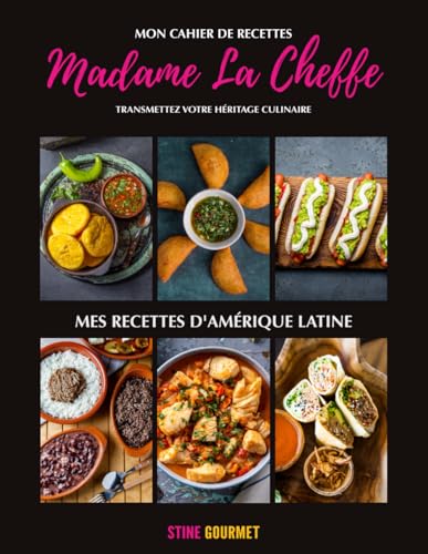 Madame La Cheffe: Mes recettes d'Amérique Latine