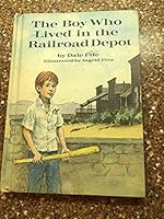 The boy who lived in the railroad depot B0006BUY3G Book Cover