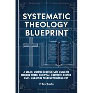 Systematic Theology Blueprint Audiobook By Barry Knowles cover art