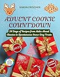 Advent Cookie Countdown: 24 Days of Recipes from Make‑Ahead Classics to Spontaneous Snow‑Day Treats