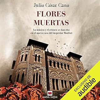 Flores Muertas - La m&uacute;sica y el crimen se dan cita en el nuevo caso del inspector Monfort Audiolibro Por Julio C&eacut