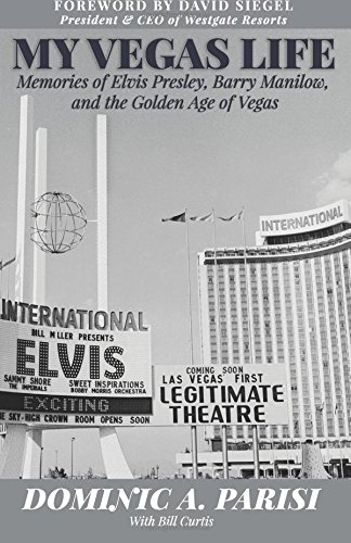 My Vegas Life: Memories of Elvis Presley, Barry Manilow, and the Golden Age of Vegas