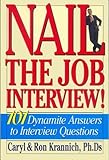 Nail the Job Interview: 101 Dynamite Answers to Interview Questions