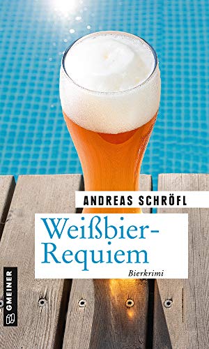 Weissbier Requiem Der Sanktus Muss Ermitteln Der Sanktus Muss Ermitteln 5 Ebook Schrofl Andreas Amazon De Kindle Shop