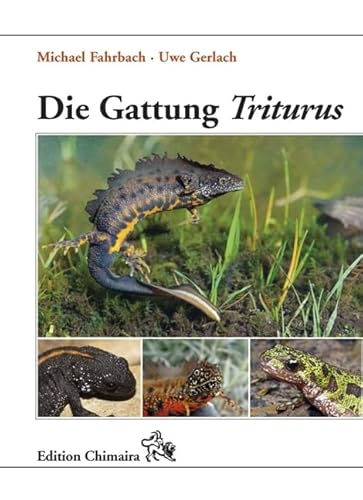 Die Gattung Triturus: Geschichte · Biologie · Systematik · Zucht