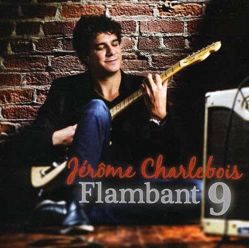 Flambant 9 [Audio CD] Charlebois Jerome and Jérôme Charlebois