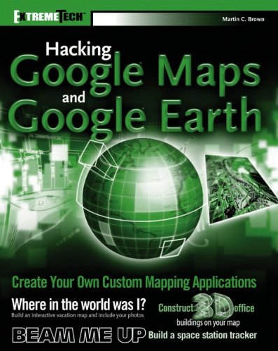 Preisvergleich Produktbild Hacking Google Maps and Google Earth (Extremetech)