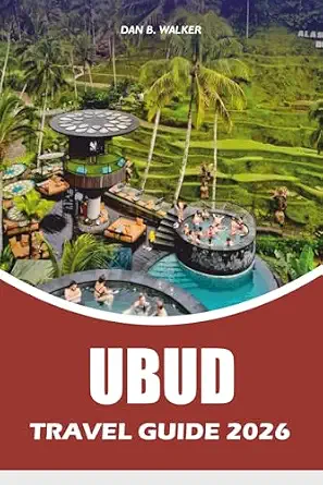 Ubud Travel Guide 2026: Explore Beaches, National Parks, Road Trips, Local Dining, Wildlife Encounters, and Memorable Adventures