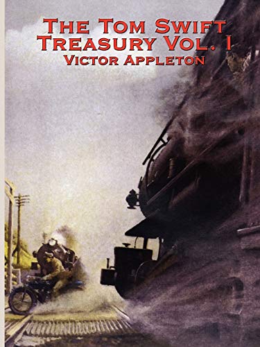 The Tom Swift Treasury Vol. I: Twelve Classic Adventures of the Boy Inventor