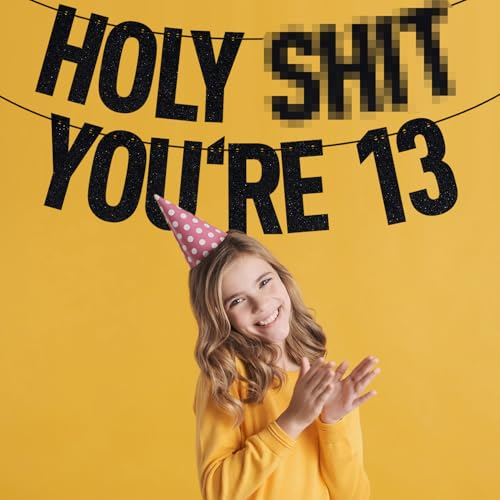 Image of Black Glitter Holy Shit You're 13 Banner, Happy 13th Birthday /13 Officially Teenager, Funny 13th Birthday Party Decorations Supplies