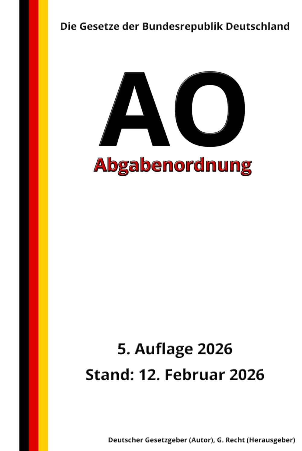 Abgabenordnung - AO, 5. Auflage 2026: Die Gesetze der Bundesrepublik Deutschland