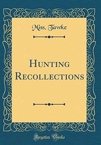 Preisvergleich Produktbild Hunting Recollections (Classic Reprint)