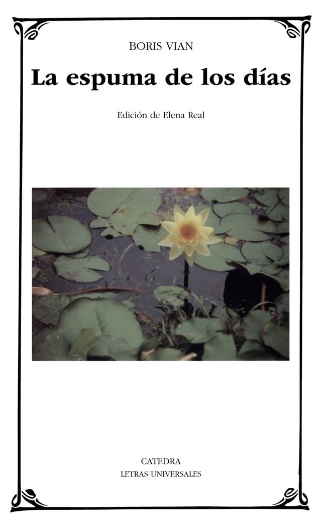 La Espuma de Los Dias (Letras universales/ Universal Writings)