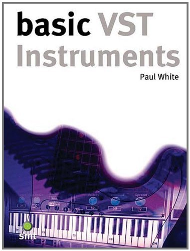 Basic VST Instruments (Basic Series): White, Paul: 9781860743603 ...