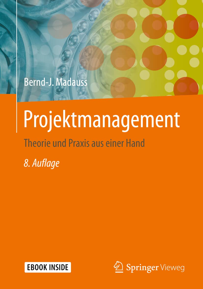 Projektmanagement: Theorie und Praxis aus einer Hand