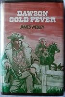 Dawson Gold Fever B000O1NP7A Book Cover