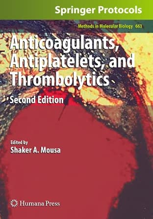 Anticoagulants, Antiplatelets, and Thrombolytics: 663 Softcover reprint of the original 2nd ed. 2010 Edition-Wow! eBook