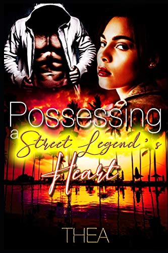 Possessing A Street Legend’s Heart