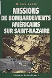 Missions de bombardements américains sur Saint-Nazaire : Flak city (1942-1943) (Histoire-Recits)