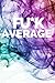 Produktbild Fuck Average: Funny Notebook and Journal | Not for normal People | Special Humor: Lined | Size 6x9 | 120 Pages | Version: Smoke 1