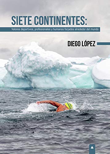 Siete Continentes: Valores deportivos, profesionales y humanos forjados alrededor del mundo