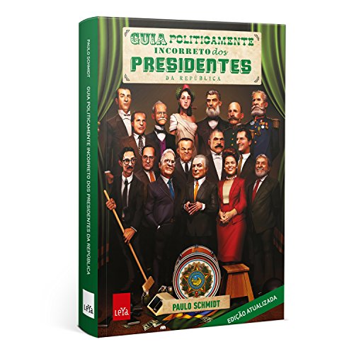Guia politicamente incorreto dos presidentes da República