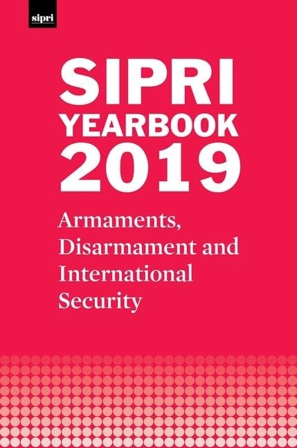 Sipri Yearbook 2019: Armaments, Disarmament and International Security