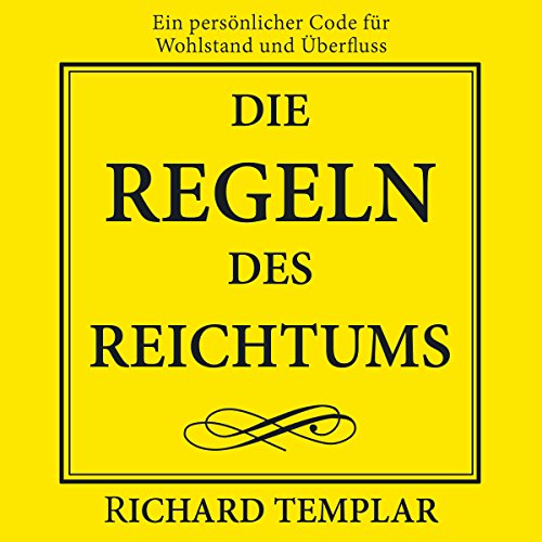 Die Regeln des Reichtums [The Rules of Wealth] von Richard Templar |  Kostenloses Hörbuch