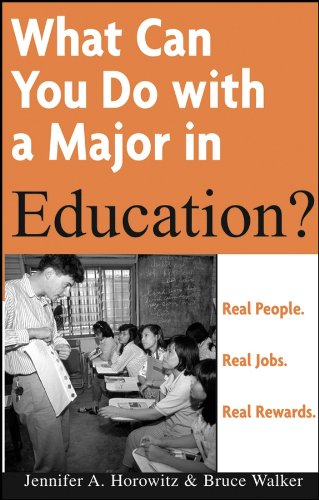 Buy What Can You Do with a Major in Education: Real People. Real Jobs. Real Rewards. — BookShops.in
